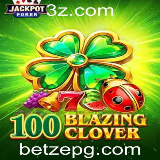 Descubra o Empolgante Mundo de 100BlazingClover: Um Clássico da Aventura de Apostas